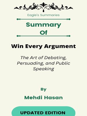 cover image of Summary of Win Every Argument the Art of Debating, Persuading, and Public Speaking     by  Mehdi Hasan